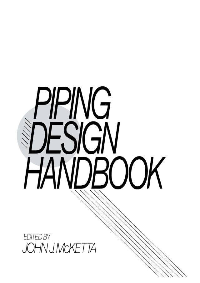 Piping Design Handbook      1st Edition, Kindle Edition