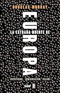 La extraña Muerte De Europa: Identidad, Inmigración, Islam (Edaf Ensayo)