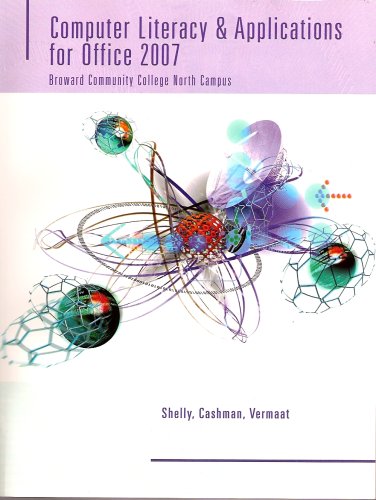 Computer Literacy & Applications for Office 2007 (Broward Community College North Campus)