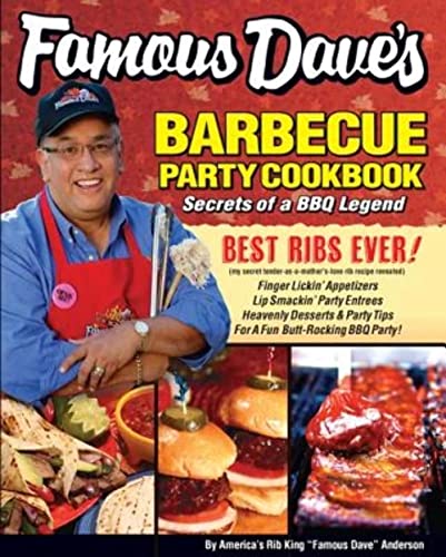 Famous Dave's Barbecue Party Cookbook: Secrets of a BBQ Legend