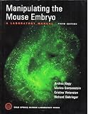 Manipulating the Mouse Embryo: A Laboratory Manual