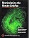 Manipulating the Mouse Embryo: A Laboratory Manual