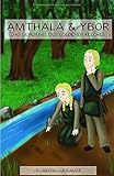  Amthala und Ybor: Das Geheimnis des goldenen Kelchs - eine Geschichte aus der Zeit der Elbgermanen