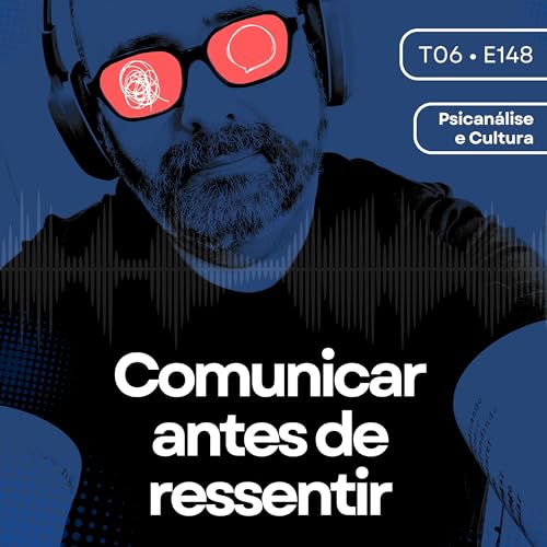 148 - Comunicar antes de ressentir