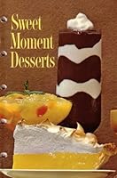 Sweet Moment Desserts (1965 Printing, Third Edition, 565519653) 065565531X Book Cover