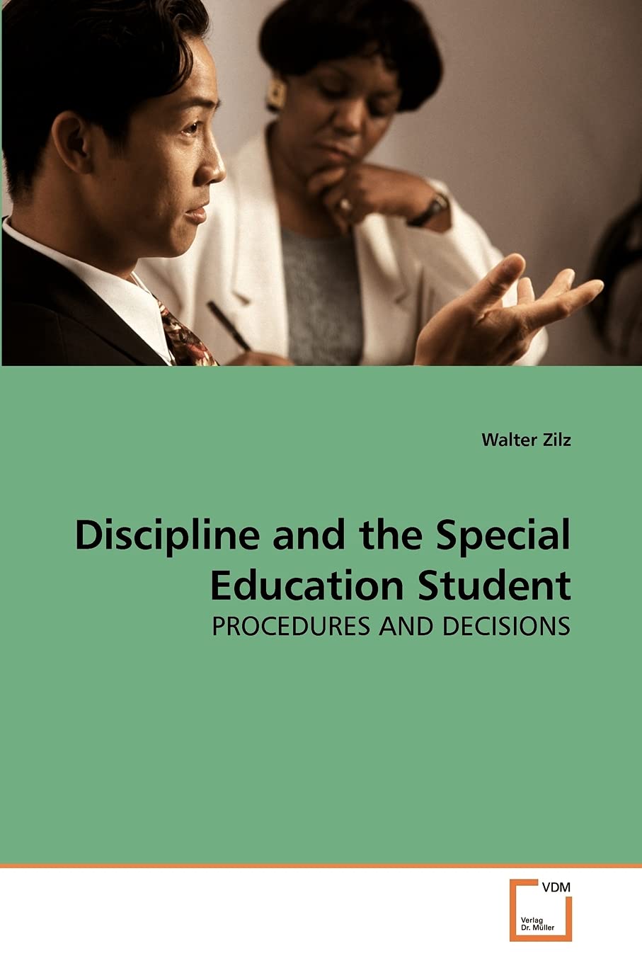 Discipline and the Special Education Student: PROCEDURES AND DECISIONS