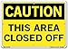 Vestil SI-C-73-C-AC-130 THIS AREA CLOSED OFF Caution Sign, Aluminum Composite, 0.130" Overall Size, 14.5" W x 10.5" H