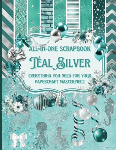 All-in-One Teal Silver Scrapbook: Everything you need for your papercraft masterpiece (All-in-One Kit, All You Need for Your Papercraft Masterpiece)