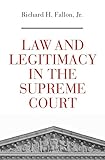 Law and Legitimacy in the Supreme Court