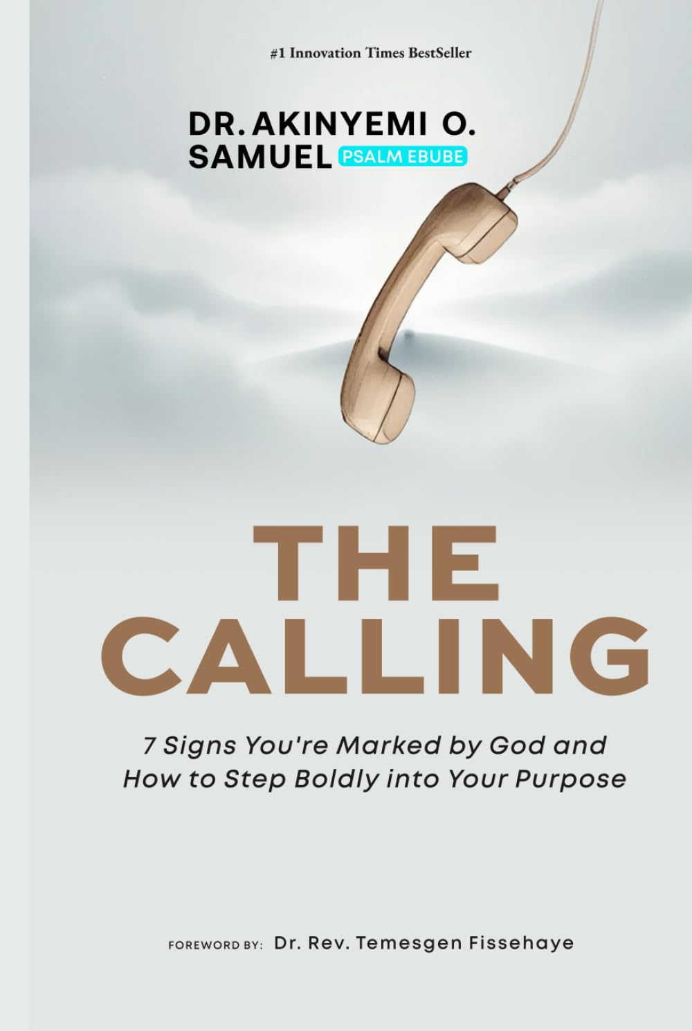 The Calling: 7 Signs You’re Marked by God and How to Step Boldly into Your Purpose
