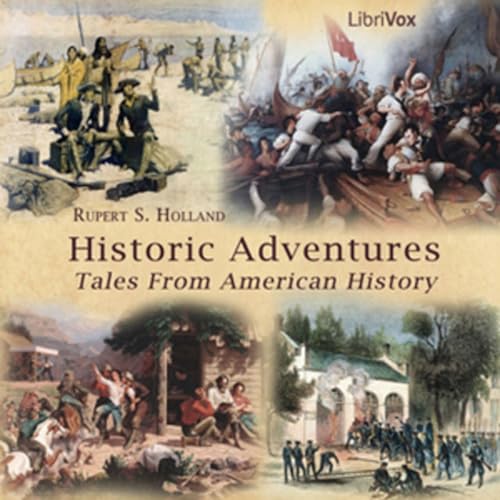 『16 - Historic Adventures- Tales from American History by Rupert S. Holland』のカバーアート