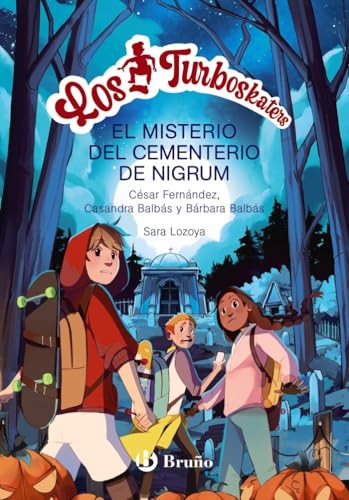 Los Turboskaters, 2. El misterio del cementerio de Nigrum (Castellano - A PARTIR DE 10 AÑOS - PE...