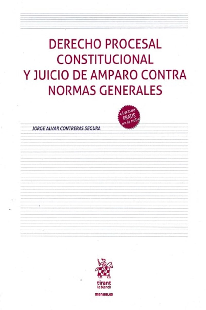 Derecho Procesal Constitucional y juicio de amparo contra normas generales (Manuales de Derecho Constitucional -Mexico-)