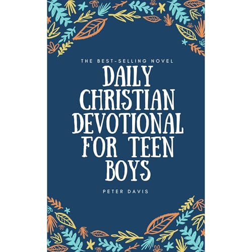 Daily Christian Devotional for Teen Boys by Peter Davis episode artwork