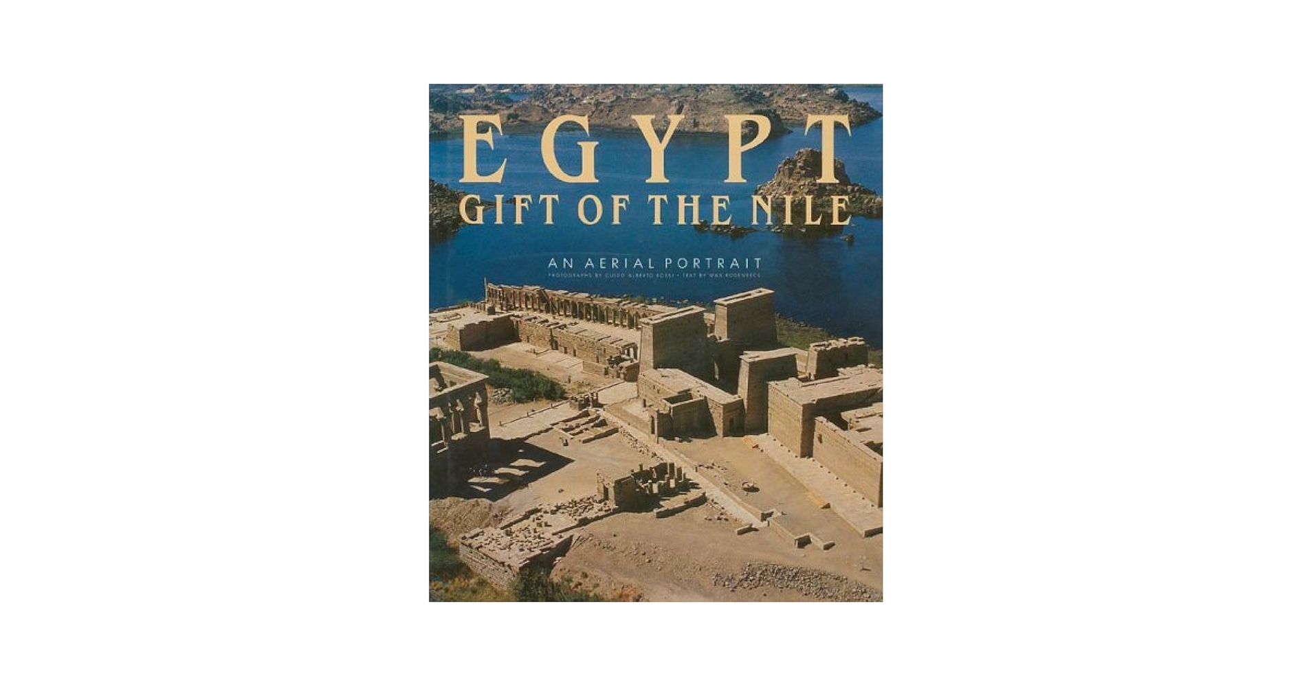 Egypt: Gift of the Nile: An Aerial Portrait: Rodenbeck, Max
