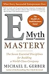 E-Myth Mastery: The Seven Essential Disciplines for Building a World-Class Company