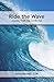 Ride the Wave: Journey From The Inside Out