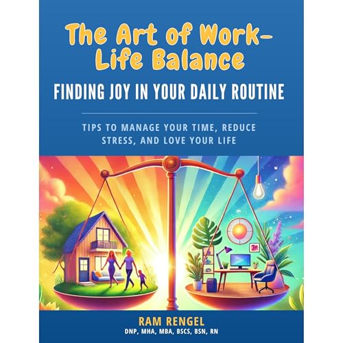 The Art of Work-Life Balance: Finding Joy in Your Daily Routine Audiolibro Por Ram Rengel arte de portada