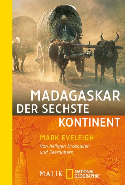 Madagaskar – der sechste Kontinent: Von heiligen Krokodilen und Seeräubern (National Geographic Taschenbuch, Band 40200)