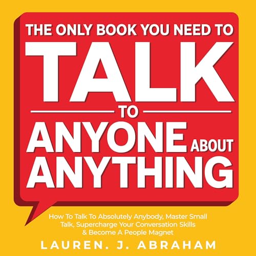 The Only Book You Need to Talk to Anyone About Anything by Lauren J. Abraham episode artwork