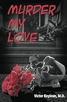 Murder My Love 0989750396 Book Cover