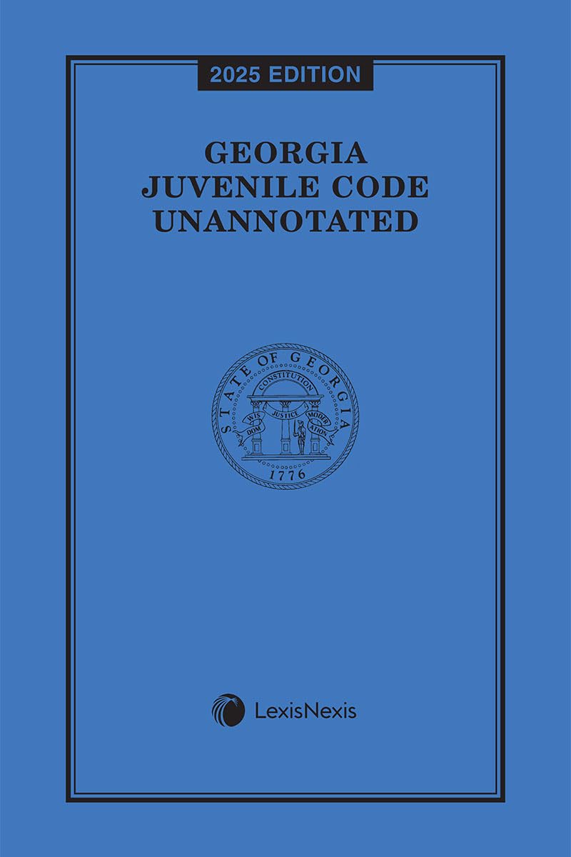 Georgia Juvenile Code Unannotated 2025 Edition      Kindle Edition