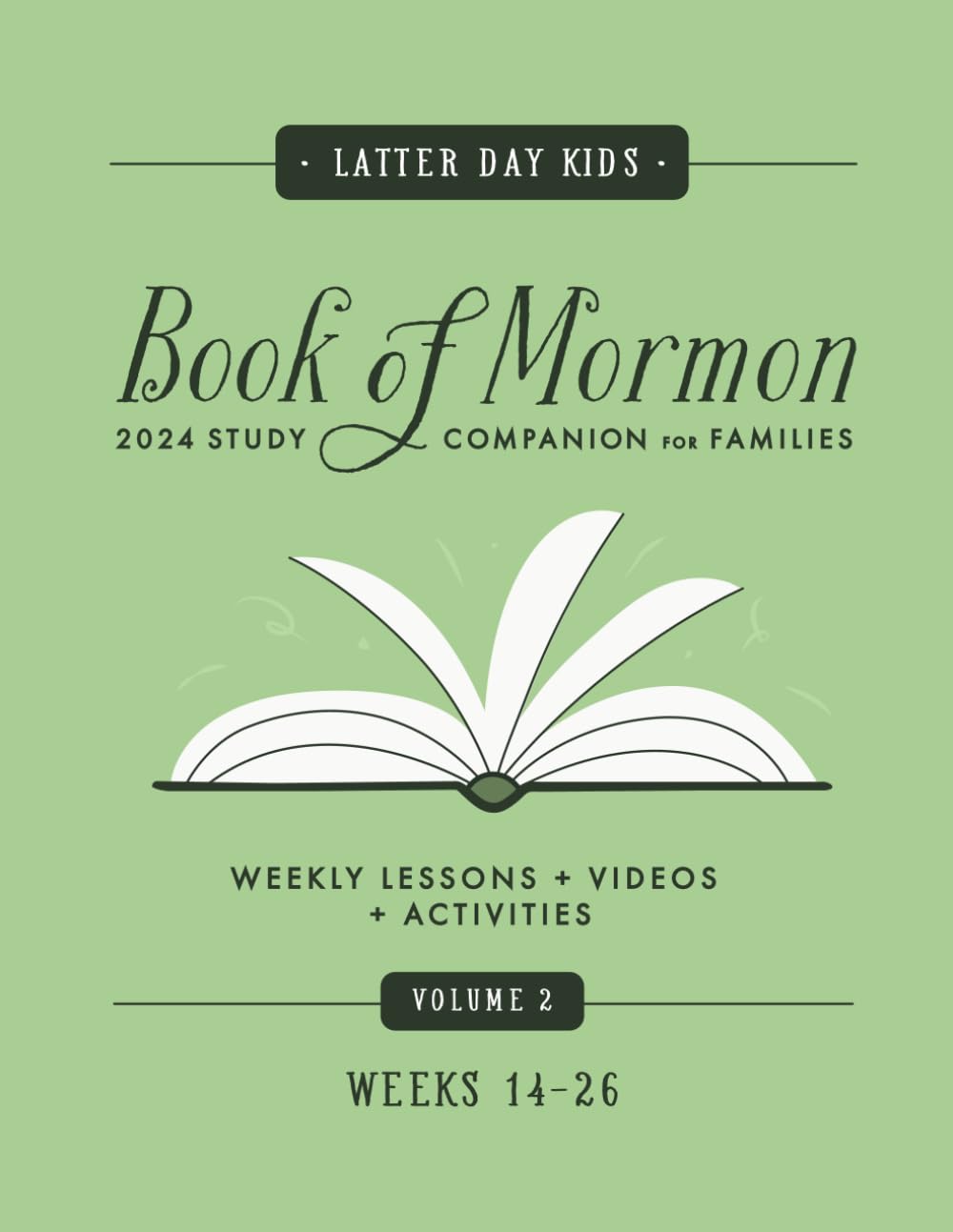 Book of Mormon 2024 Study Companion for Families Volume 2 (Weeks 14-26): Weekly Come Follow Me Lessons, Activities, Animated Video Downloads, and Coloring Pages
