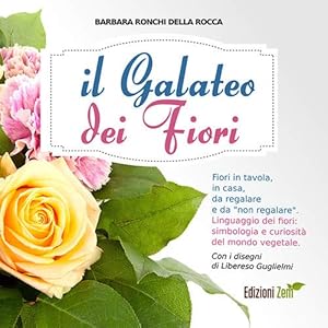 Vedi scheda su Amazon Il galateo dei fiori. Fiori in tavola, in casa, da regalare e da «non regalare». Linguaggio dei fiori, simbologia e curiosità del mondo vegetale
