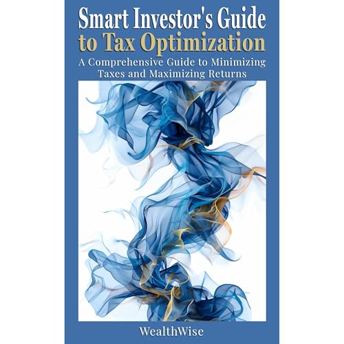 Smart Investor's Guide to Tax Optimization by WealthWise Publications episode artwork