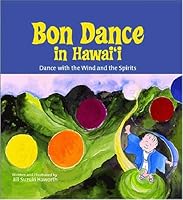Bon Dance in Hawaii: Dance with the Wind and the Spirits 156647681X Book Cover