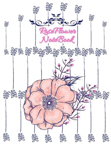 RoseFlower Notebook: Lined Journal & Diary | an Inspiration Space | Mind Freedom | Flower Notebook: 8,5'' x 11'' inch / 100 pages / Glossy cover
