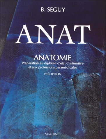 ANATOMIE. Préparation au diplôme d'état d'infirmière et aux professions paramédicales, 4ème édition