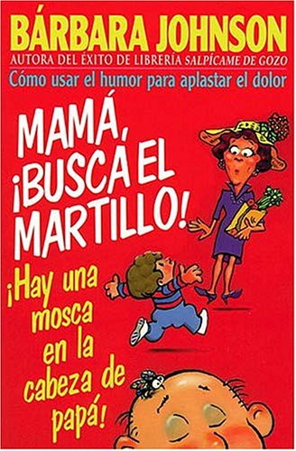 ¡mamá, Busca El Martillo! ¡hay Una Mosca En La ... 0881133523 Book Cover