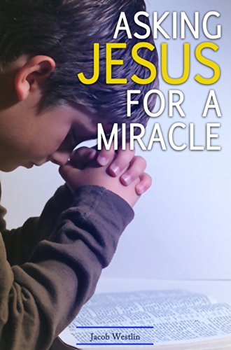 Asking Jesus for a Miracle