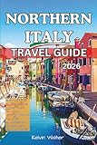 NORTHERN ITALY TRAVEL GUIDE 2026: Explore the best of Milan, Bologna, Venice, Verona and more, covering where to stay, dining, attractions, and common travel mistakes to avoid