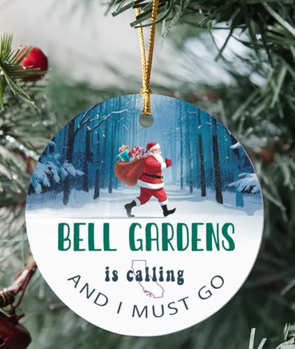 Bell Gardens Ornament Gift Bell Gardens CA is Calling and I Must Go Funny Santa Claus Christmas Ornaments Tree 2024 MDF 3''