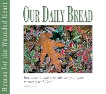 Audio CD Our Daily Bread - Hymns for the Wounded Heart - Volume 7 Book