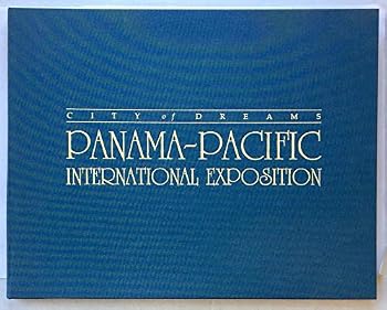 Hardcover City of Dreams: Color at the Panama-Pacific International Exposition & Panama-Pacific International Exposition 1915 Book