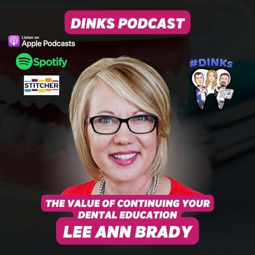 The Value of Continuing Your Dental Education with Lee Ann Brady on Humpday Happy Hour&trade;