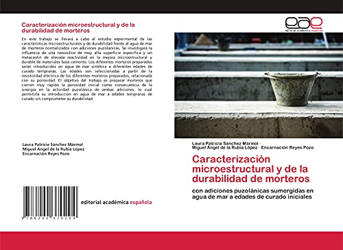 Caracterización microestructural y de la durabilidad de morteros: con adiciones puzolánicas sumergidas en agua de mar a edades de curado iniciales