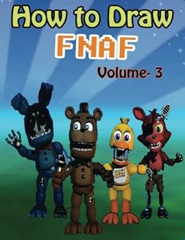 Paperback How to Draw FNAF Volume 3: How to Draw FNAF Characters Step by Step (Learn how to draw all your favorite characters including Bidybab,Candycat,Ennard and Purple Guy) Book