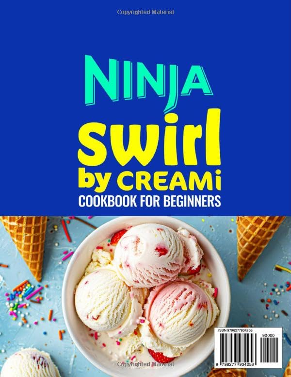 Ninja Swirl by Creami Cookbook for Beginners: Enjoy Creamy Textures and Easy Ninja Swirl by CREAMi Recipes | Guide Beginners to Create Soft-Serve, Sorbets, and Rich Frozen Desserts Confidently image 3