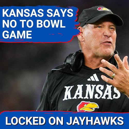 BAFFLING: Kansas DECLINES BOWL INVITE | Why Would Jayhawks Football Say No??? Podcast Por  arte de portada
