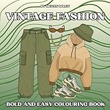 vintage fashion magazines  VINTAGE FASHION: A BOLD AND EASY VINTAGE FASHION COLOURING BOOK WITH 50 RETRO OUTFITS AND ACCESSORIES FROM THE 50S TO Y2K