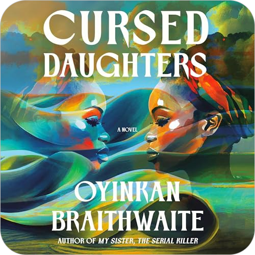 Cursed Daughters By: Oyinkan Braithwaite