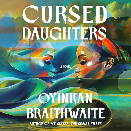 Cursed Daughters Audiolibro Por Oyinkan Braithwaite arte de portada