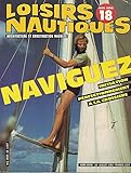  Naviguez Initiation Perfectionnement à la croisière Revue Loisirs nautiques Hors série n° 18 Architecture et construction navales