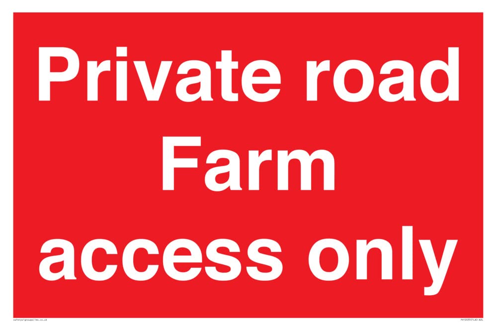Private road Farm access only Sign - 600x400mm - A2L
