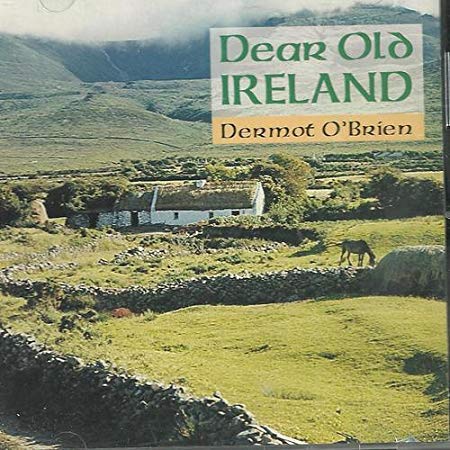 Dear Old Ireland [Audio CD] O'Brien, Dermot