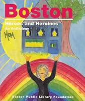 Boston Heroes and Heroines: An Anthology B000JWV3CS Book Cover